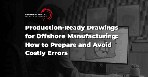 production-ready-drawings-for-offshore-manufacturing